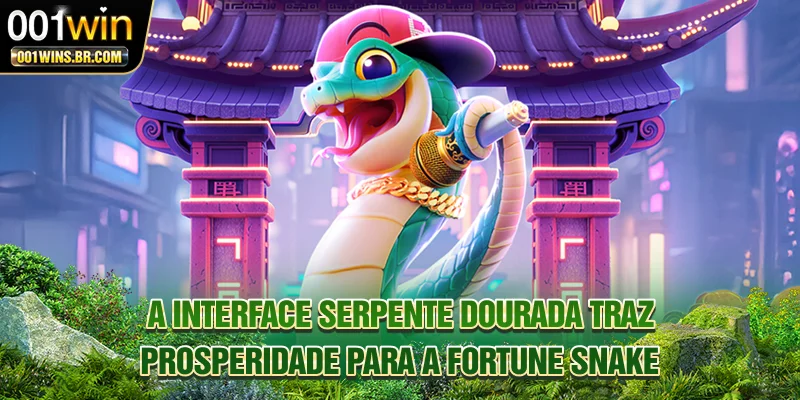 A interface Serpente Dourada traz prosperidade para a Fortune Snake