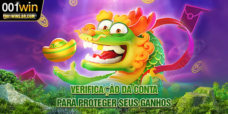 Verificação da conta para proteger seus ganhos